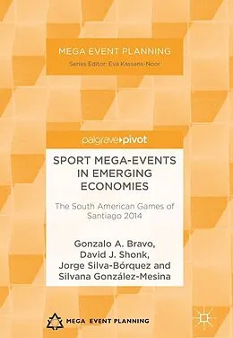 E-Book (pdf) Sport Mega-Events in Emerging Economies von Gonzalo A. Bravo, David J. Shonk, Jorge Silva-Bórquez