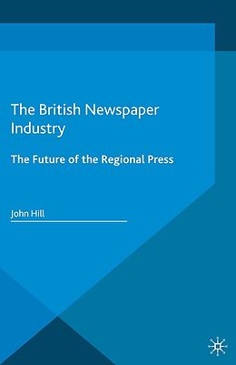 E-Book (pdf) The British Newspaper Industry von John Hill