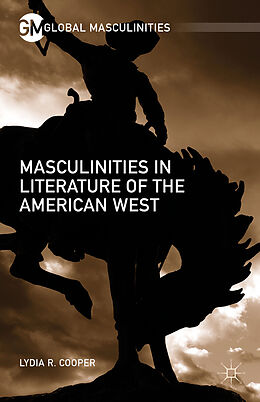 Fester Einband Masculinities in Literature of the American West von Lydia R. Cooper