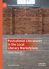 eBook (pdf) Postcolonial Literatures in the Local Literary Marketplace de Jenni Ramone