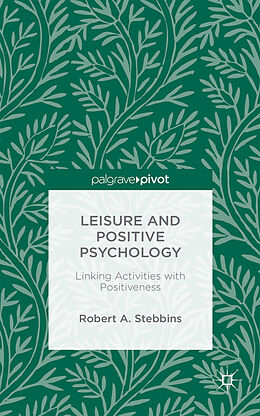 Fester Einband Leisure and Positive Psychology von Robert A. Stebbins