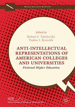 Fester Einband Anti-Intellectual Representations of American Colleges and Universities von Pauline J. Tobolowsky, Barbara Reynolds