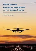 E-Book (pdf) New Eastern European Immigrants in the United States von Nina Michalikova