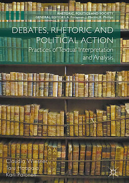Fester Einband Debates, Rhetoric and Political Action von Claudia Wiesner, Kari Palonen, Taru Haapala