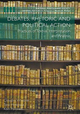 E-Book (pdf) Debates, Rhetoric and Political Action von Claudia Wiesner, Taru Haapala, Kari Palonen