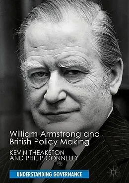 E-Book (pdf) William Armstrong and British Policy Making von Kevin Theakston, Philip Connelly