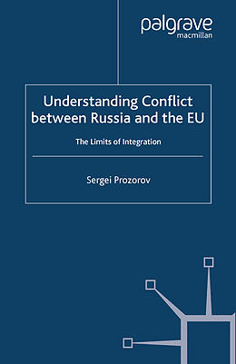 Kartonierter Einband Understanding Conflict Between Russia and the EU von S. Prozorov