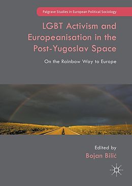 eBook (pdf) LGBT Activism and Europeanisation in the Post-Yugoslav Space de 