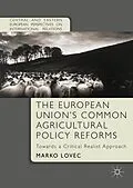E-Book (pdf) The European Union's Common Agricultural Policy Reforms von Marko Lovec