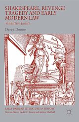 eBook (pdf) Shakespeare, Revenge Tragedy and Early Modern Law de Derek Dunne