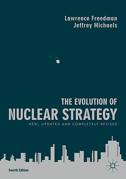 Couverture cartonnée The Evolution of Nuclear Strategy de Jeffrey Michaels, Lawrence Freedman