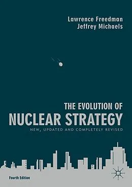 E-Book (pdf) The Evolution of Nuclear Strategy von Lawrence Freedman, Jeffrey Michaels