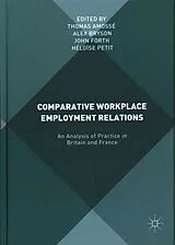 Fester Einband Comparative Workplace Employment Relations von Alex Petit, Heloise Bryson