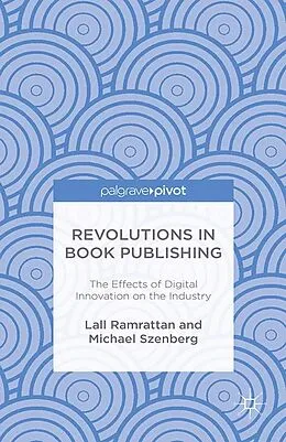E-Book (pdf) Revolutions in Book Publishing von Lall Ramrattan, Michael Szenberg