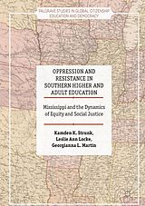 E-Book (pdf) Oppression and Resistance in Southern Higher and Adult Education von Kamden K. Strunk, Leslie Ann Locke, Georgianna L. Martin