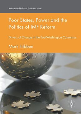 E-Book (pdf) Poor States, Power and the Politics of IMF Reform von Mark Hibben
