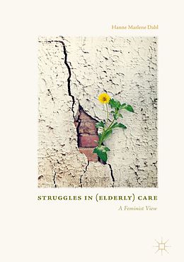 eBook (pdf) Struggles In (Elderly) Care de Hanne Marlene Dahl
