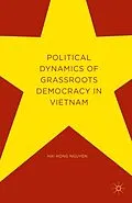 E-Book (pdf) Political Dynamics of Grassroots Democracy in Vietnam von Hai Hong Nguyen