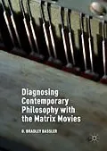 E-Book (pdf) Diagnosing Contemporary Philosophy with the Matrix Movies von O. Bradley Bassler