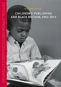 E-Book (pdf) Children's Publishing and Black Britain, 1965-2015 von Karen Sands-O'Connor