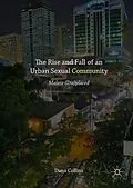 E-Book (pdf) The Rise and Fall of an Urban Sexual Community von Dana Collins