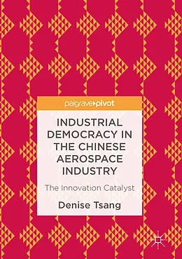 E-Book (pdf) Industrial Democracy in the Chinese Aerospace Industry von Denise Tsang