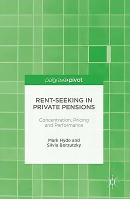 E-Book (pdf) Rent-Seeking in Private Pensions von Mark Hyde, Silvia Borzutzky