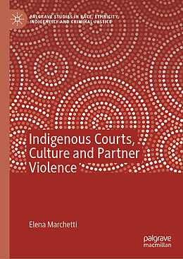 E-Book (pdf) Indigenous Courts, Culture and Partner Violence von Elena Marchetti