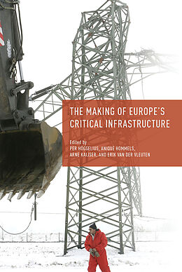 Couverture cartonnée The Making of Europe's Critical Infrastructure de Per Hommels, Anique Kaijser, Arne Vleut Hogselius