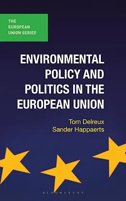 E-Book (pdf) Environmental Policy and Politics in the European Union von Tom Delreux, Sander Happaerts