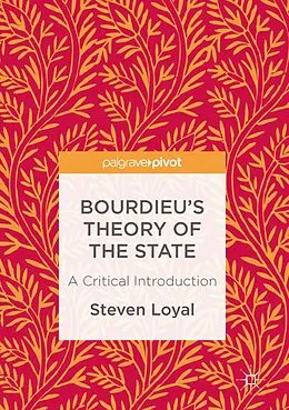 E-Book (pdf) Bourdieu's Theory of the State von Steven Loyal