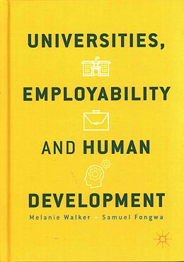 Livre Relié Universities, Employability and Human Development de Samuel Fongwa, Melanie Walker