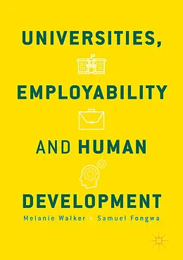 E-Book (pdf) Universities, Employability and Human Development von Melanie Walker, Samuel Fongwa