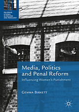 eBook (pdf) Media, Politics and Penal Reform de Gemma Birkett