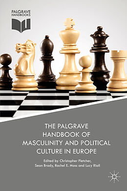 Livre Relié The Palgrave Handbook of Masculinity and Political Culture in Europe de 