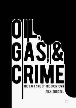 Livre Relié Oil, Gas, and Crime de Rick Ruddell