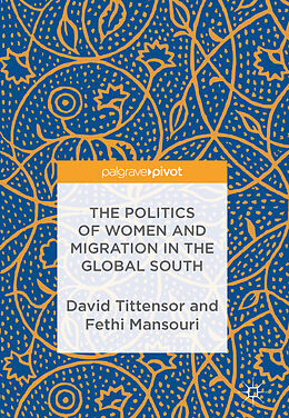 Livre Relié The Politics of Women and Migration in the Global South de David Tittensor