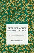 E-Book (pdf) Detainee Abuse During Op TELIC von Timothy Wood