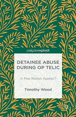 E-Book (pdf) Detainee Abuse During Op TELIC von Timothy Wood