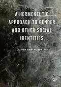 E-Book (pdf) A Hermeneutic Approach to Gender and Other Social Identities von Lauren Swayne Barthold
