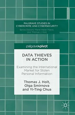 E-Book (pdf) Data Thieves in Action von Thomas J. Holt, Olga Smirnova, Yi-Ting Chua
