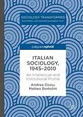 E-Book (pdf) Italian Sociology,1945-2010 von Andrea Cossu, Matteo Bortolini