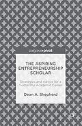 E-Book (pdf) The Aspiring Entrepreneurship Scholar von Dean A. Shepherd