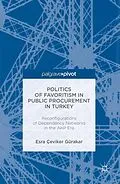 E-Book (pdf) Politics of Favoritism in Public Procurement in Turkey von Esra Çeviker Gürakar