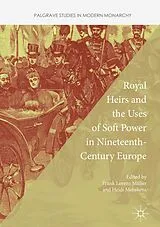 Fester Einband Royal Heirs and the Uses of Soft Power in Nineteenth-Century Europe von Frank Muller