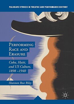 eBook (pdf) Performing Race and Erasure de Shannon Rose Riley