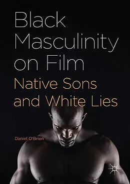 E-Book (pdf) Black Masculinity on Film von Daniel O'Brien