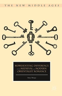 eBook (pdf) Representing Difference in the Medieval and Modern Orientalist Romance de Amy Burge