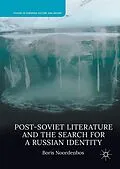 E-Book (pdf) Post-Soviet Literature and the Search for a Russian Identity von Boris Noordenbos