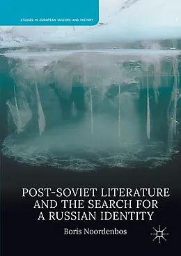 E-Book (pdf) Post-Soviet Literature and the Search for a Russian Identity von Boris Noordenbos